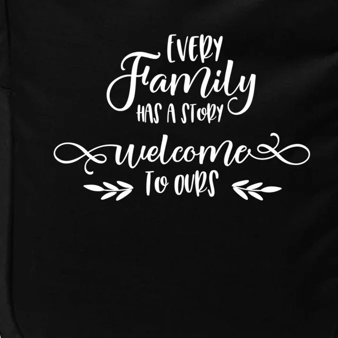 Every Family Has A Story Cool Gift Family Quotes Gift Impact Tech Backpack