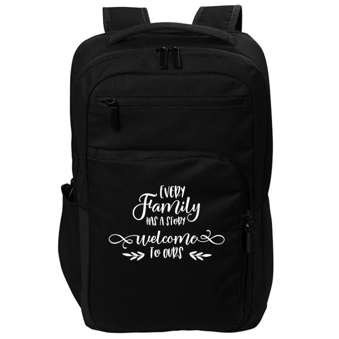 Every Family Has A Story Cool Gift Family Quotes Gift Impact Tech Backpack