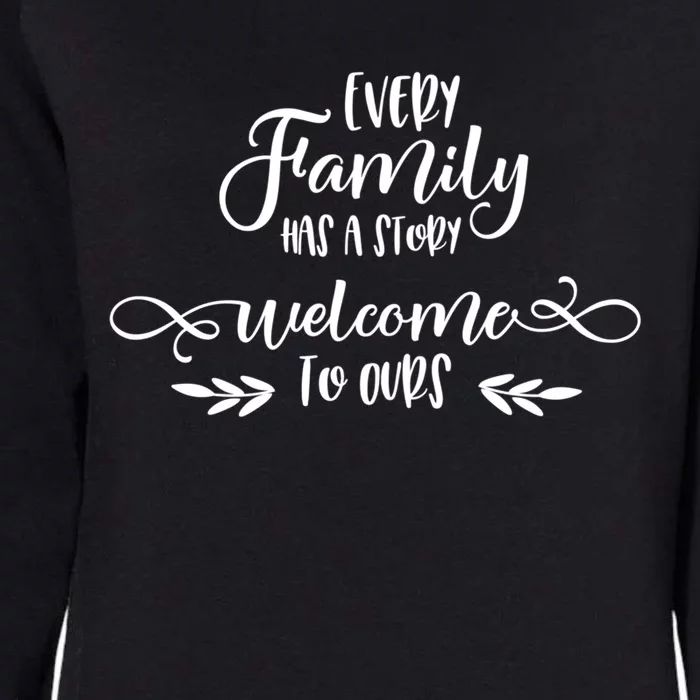 Every Family Has A Story Cool Gift Family Quotes Gift Womens California Wash Sweatshirt