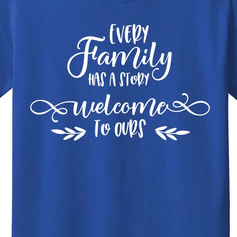 Every Family Has A Story Cool Gift Family Quotes Gift Kids T-Shirt