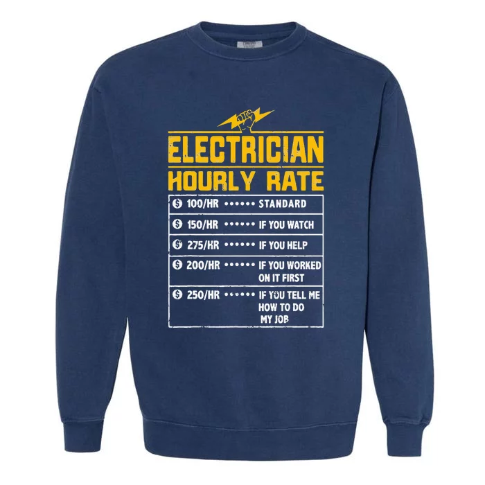 Electrician funny hourly rate gift for Electrician Dad Garment-Dyed Sweatshirt