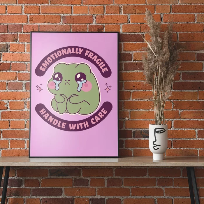 Emotionally Fragile Handle With Care Cute Crying Frog Poster