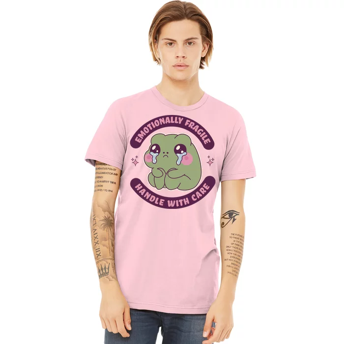 Emotionally Fragile Handle With Care Cute Crying Frog Premium T-Shirt