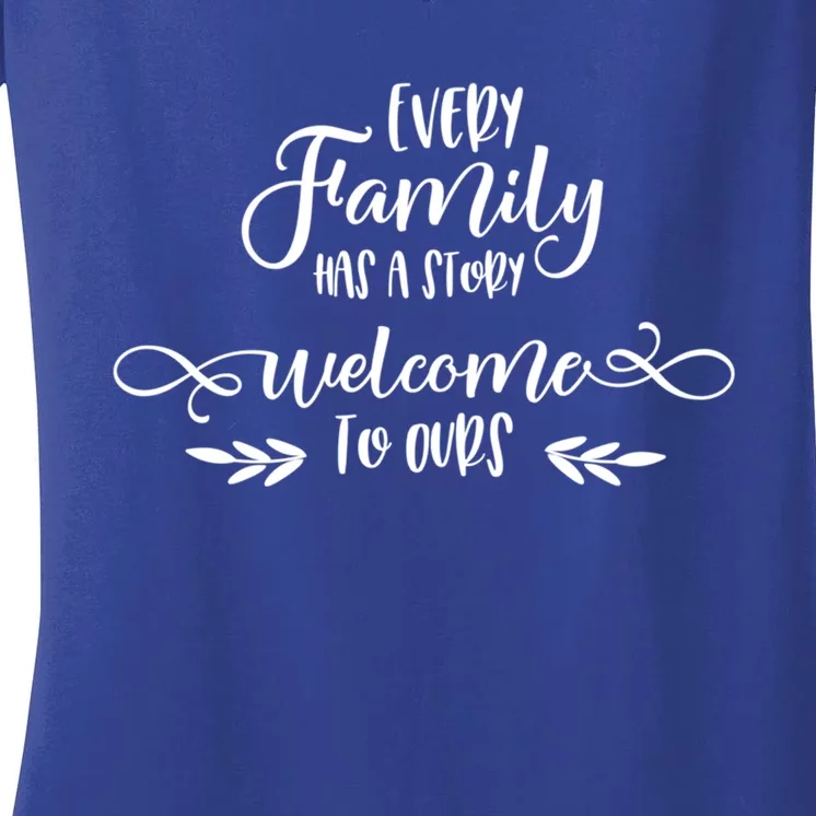 Every Family Has A Story Great Gift Family Quotes Meaningful Gift Women's V-Neck T-Shirt