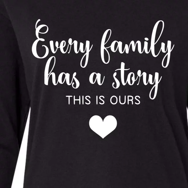 Every Family Has A Story This Is Ours Graphic Tees Funny Gift Womens Cotton Relaxed Long Sleeve T-Shirt