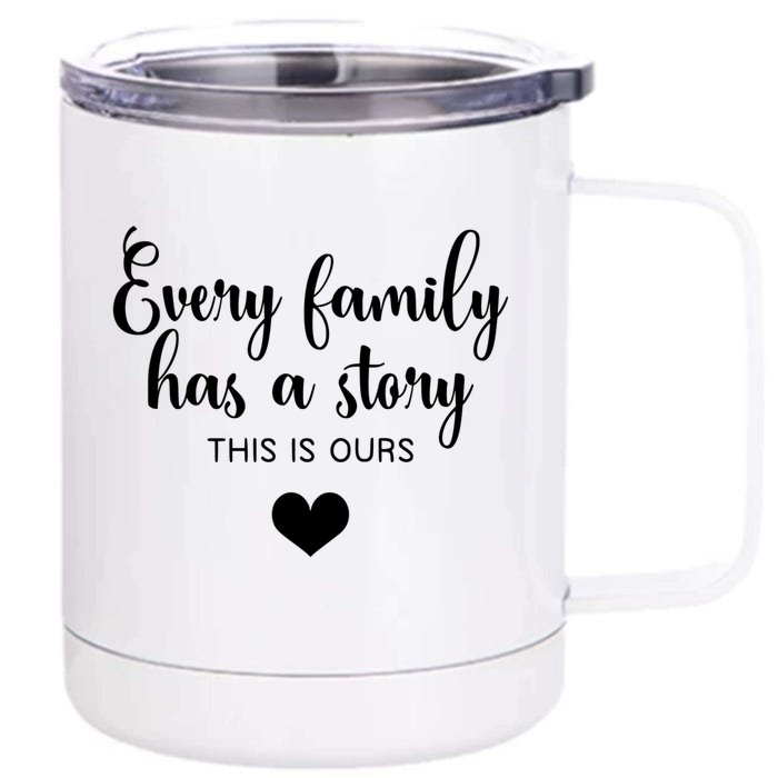 Every Family Has A Story This Is Ours Graphic Tees Funny Gift Front & Back 12oz Stainless Steel Tumbler Cup