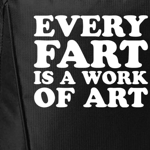 Every Fart Is A Work Of Art Funny Saying City Backpack