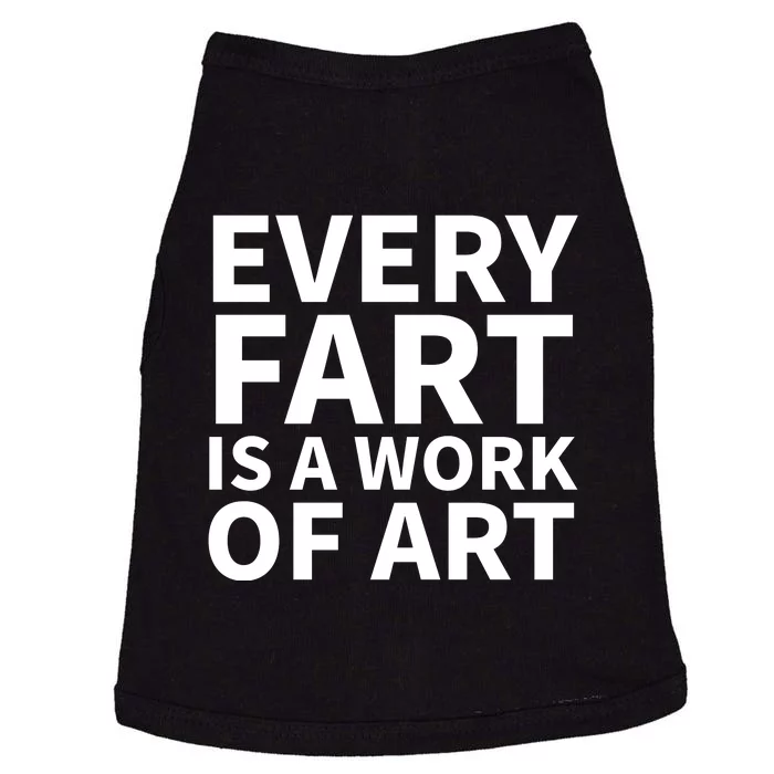 Every Fart Is A Work Of Art Funny Saying Doggie Tank