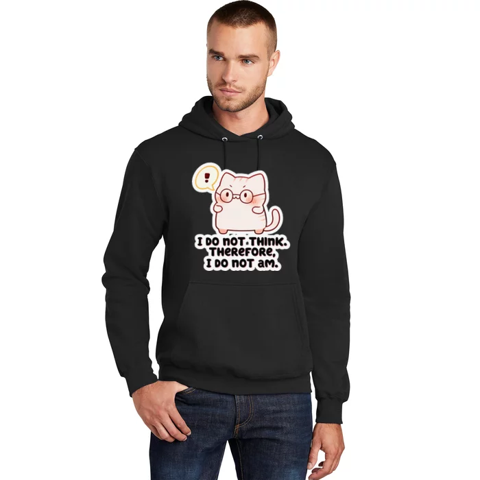 Ellie Furrington I Do Not Think Therefore I Do Not Am. Hoodie