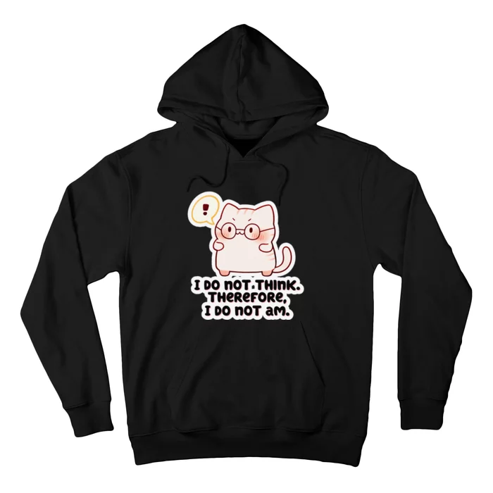 Ellie Furrington I Do Not Think Therefore I Do Not Am. Hoodie