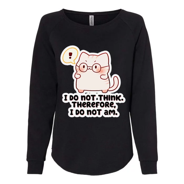 Ellie Furrington I Do Not Think Therefore I Do Not Am. Womens California Wash Sweatshirt