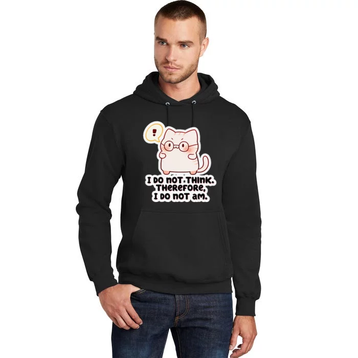 Ellie Furrington I Do Not Think Therefore I Do Not Am. Tall Hoodie