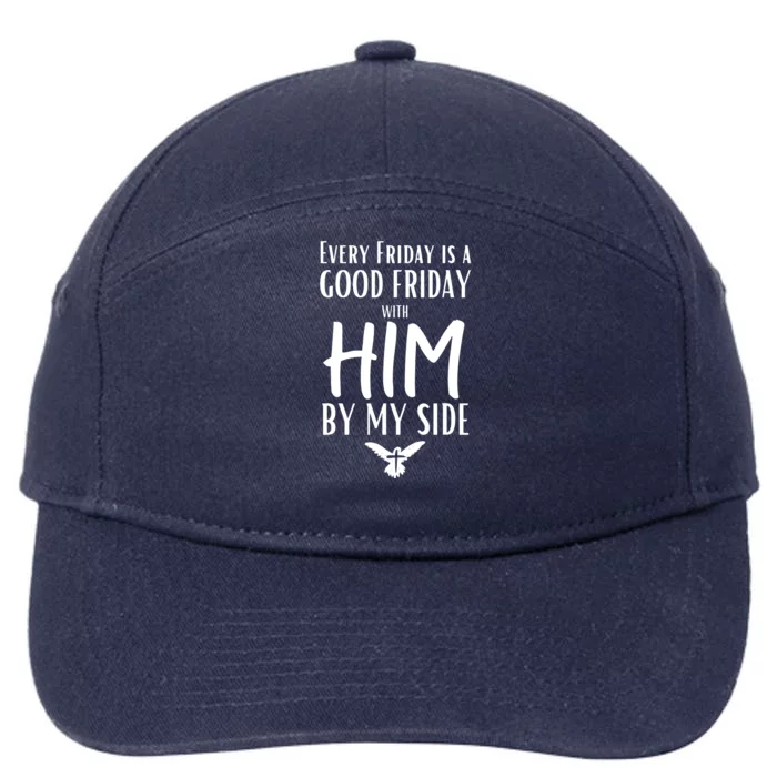 Every Friday Is Good W Him By My Side Easter Good Friday 7-Panel Snapback Hat