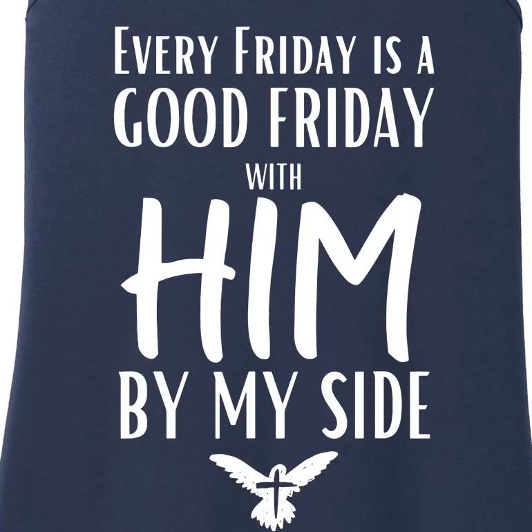 Every Friday Is Good W Him By My Side Easter Good Friday Ladies Essential Tank