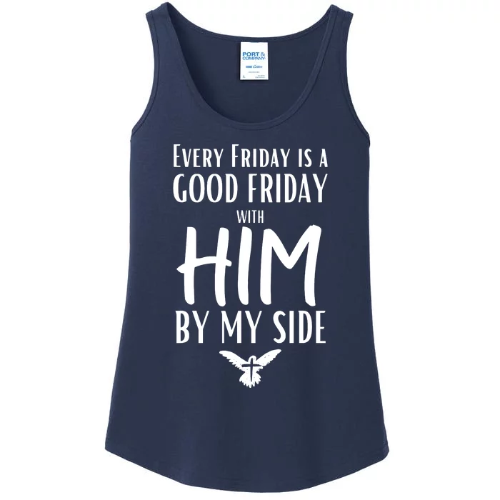 Every Friday Is Good W Him By My Side Easter Good Friday Ladies Essential Tank