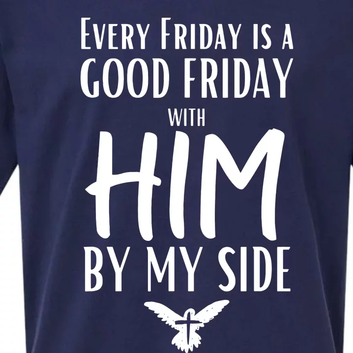 Every Friday Is Good W Him By My Side Easter Good Friday Sueded Cloud Jersey T-Shirt