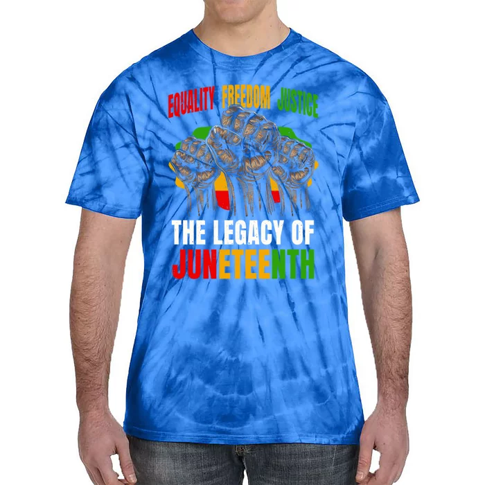 Equality Freedom Justice The Legacy Of Junenth Meaningful Gift Tie-Dye T-Shirt