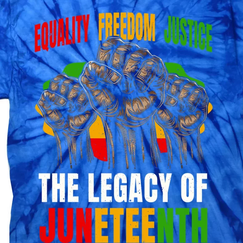 Equality Freedom Justice The Legacy Of Junenth Meaningful Gift Tie-Dye T-Shirt