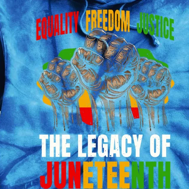 Equality Freedom Justice The Legacy Of Junenth Gift Tie Dye Hoodie