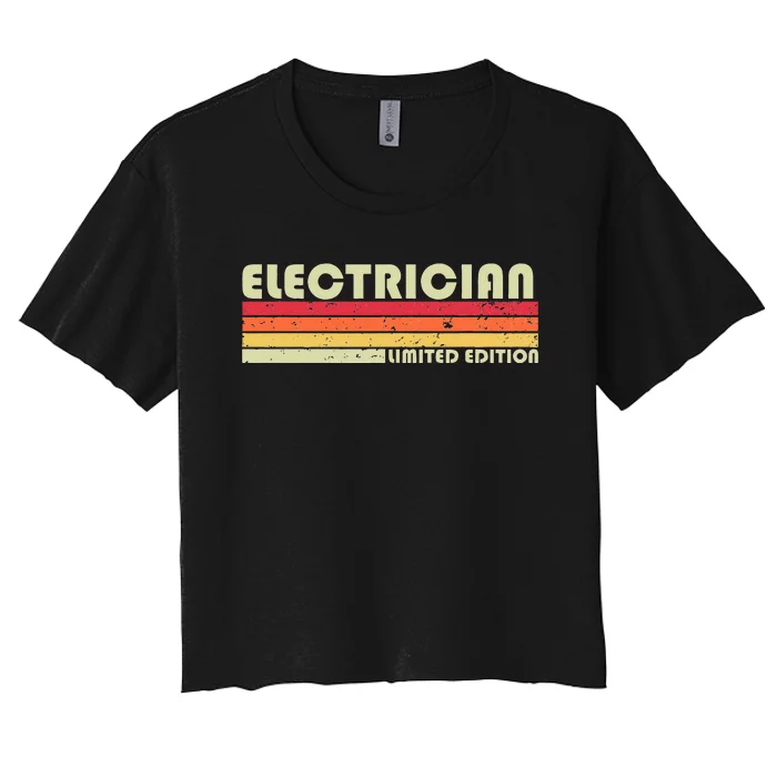 ELECTRICIAN Funny Job Title Profession Birthday Worker Idea Women's Crop Top Tee