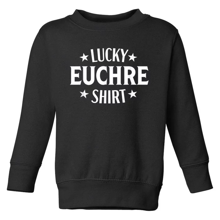 Euchre Funny Lucky Card Game Player Toddler Sweatshirt