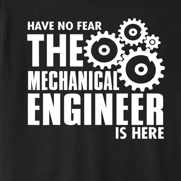 Engineer Funny No Fear Mechanical Engineer Is Here ChromaSoft Performance T-Shirt