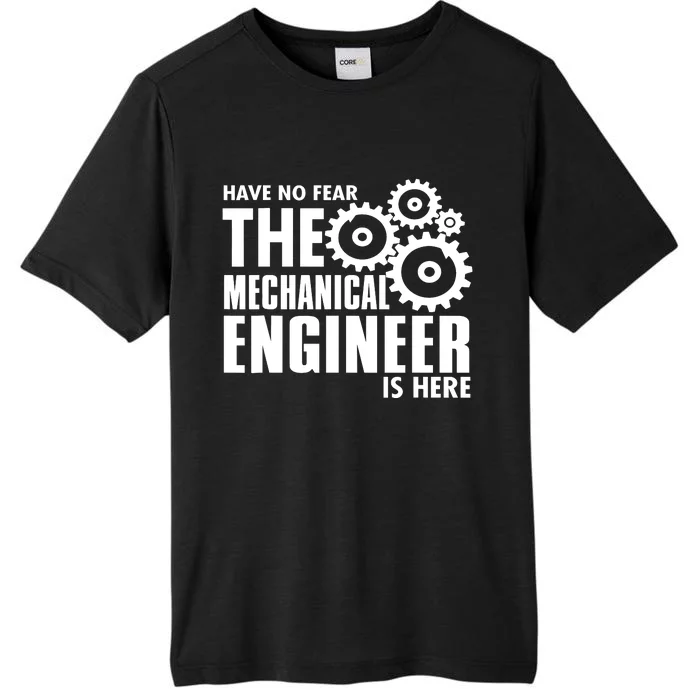 Engineer Funny No Fear Mechanical Engineer Is Here ChromaSoft Performance T-Shirt