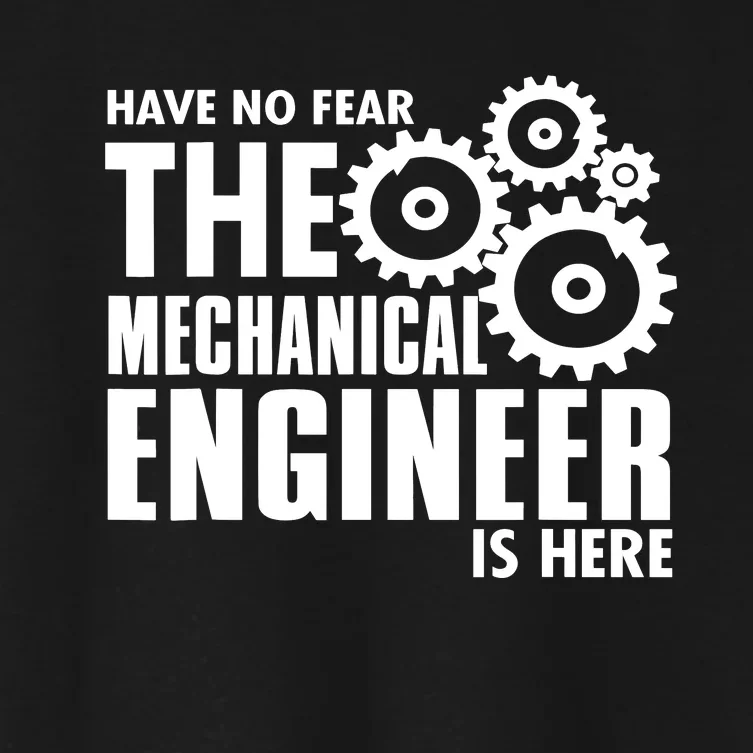 Engineer Funny No Fear Mechanical Engineer Is Here Women's Crop Top Tee