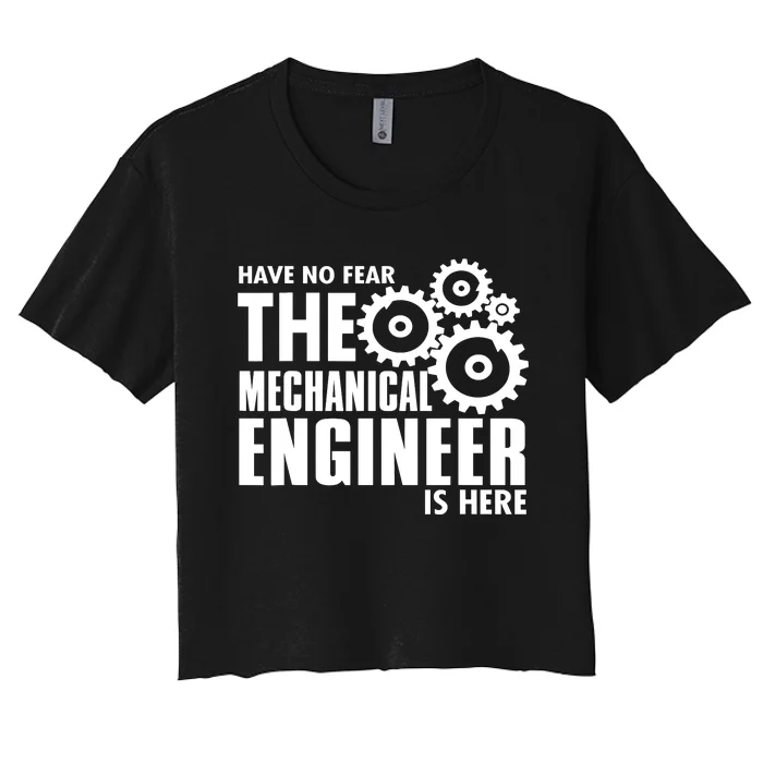 Engineer Funny No Fear Mechanical Engineer Is Here Women's Crop Top Tee