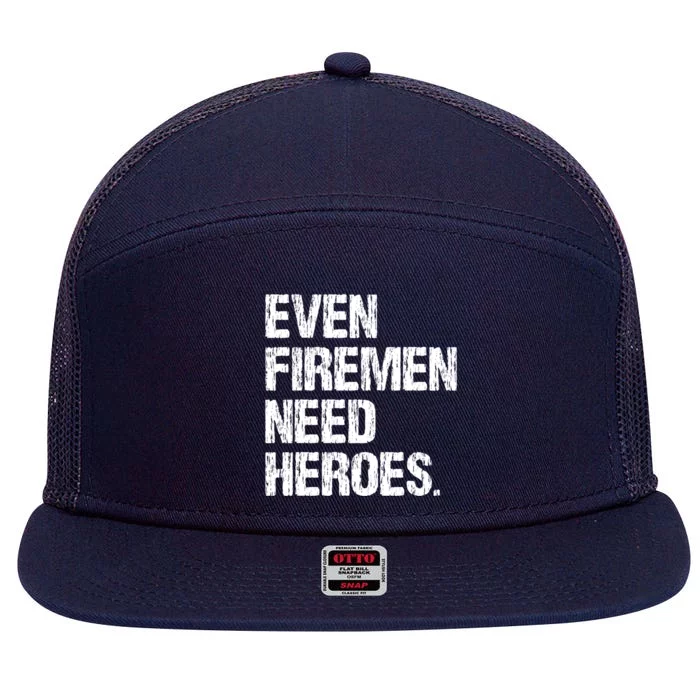 Even Fire Need Heroes Funny Powerline Technician Vintage Gift 7 Panel Mesh Trucker Snapback Hat