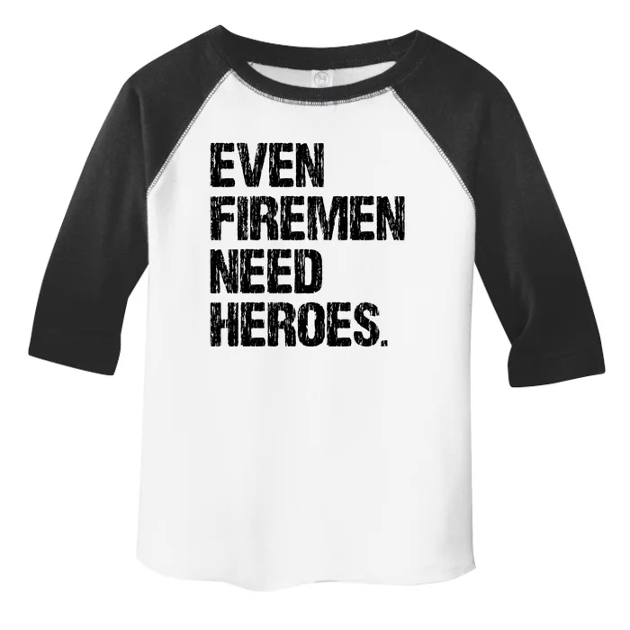 Even Fire Need Heroes Funny Powerline Technician Vintage Gift Toddler Fine Jersey T-Shirt