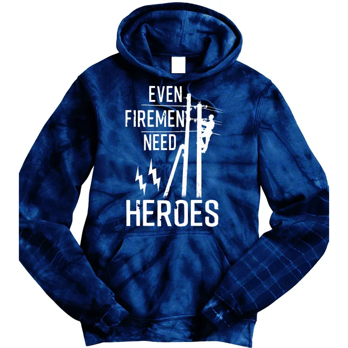 Even Firemen Need Heroes Lineworker Powerline Technician Tie Dye Hoodie