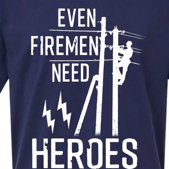 Even Firemen Need Heroes Lineworker Powerline Technician Sueded Cloud Jersey T-Shirt