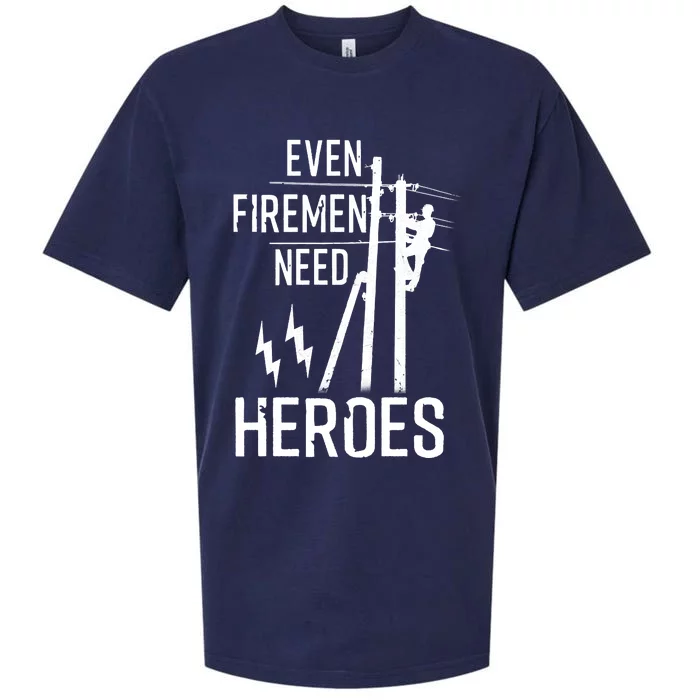 Even Firemen Need Heroes Lineworker Powerline Technician Sueded Cloud Jersey T-Shirt