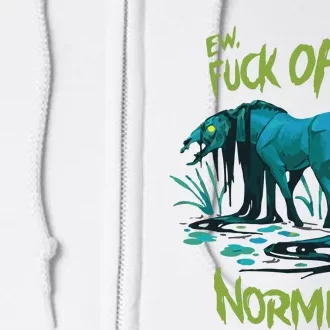 Ew Fuck Off Normies Full Zip Hoodie