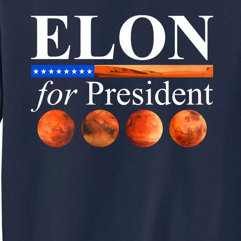 Elon For President USA Mars Flag Tall Sweatshirt