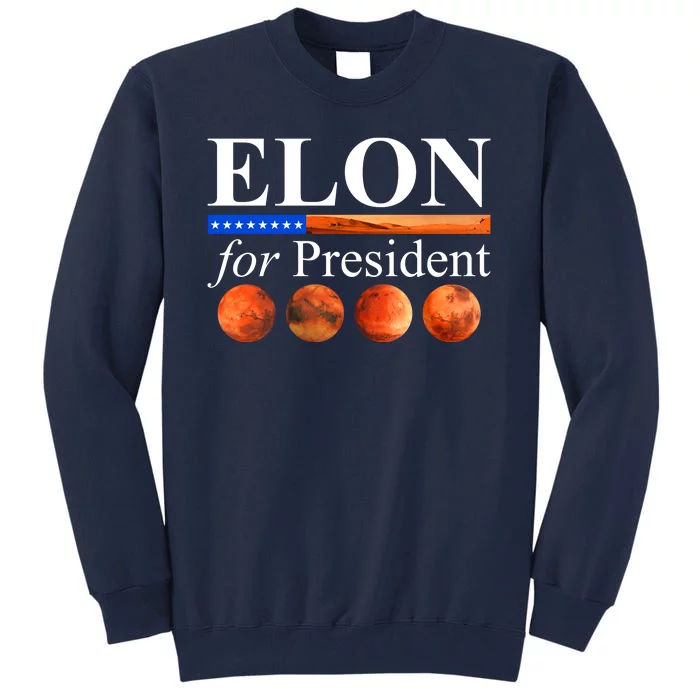 Elon For President USA Mars Flag Tall Sweatshirt