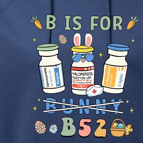 Easter Funny Psych Nurse B Is For B52 Gift Performance Fleece Hoodie