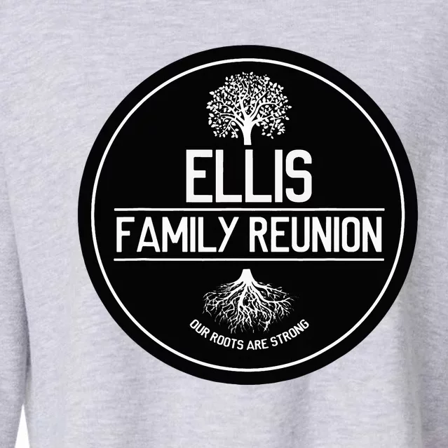 Ellis Family Reunion Our Roots Are Strong Tree Cropped Pullover Crew