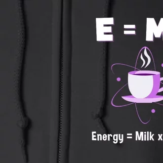 E=mc2 Funny Science Coffee Energy Milk Full Zip Hoodie