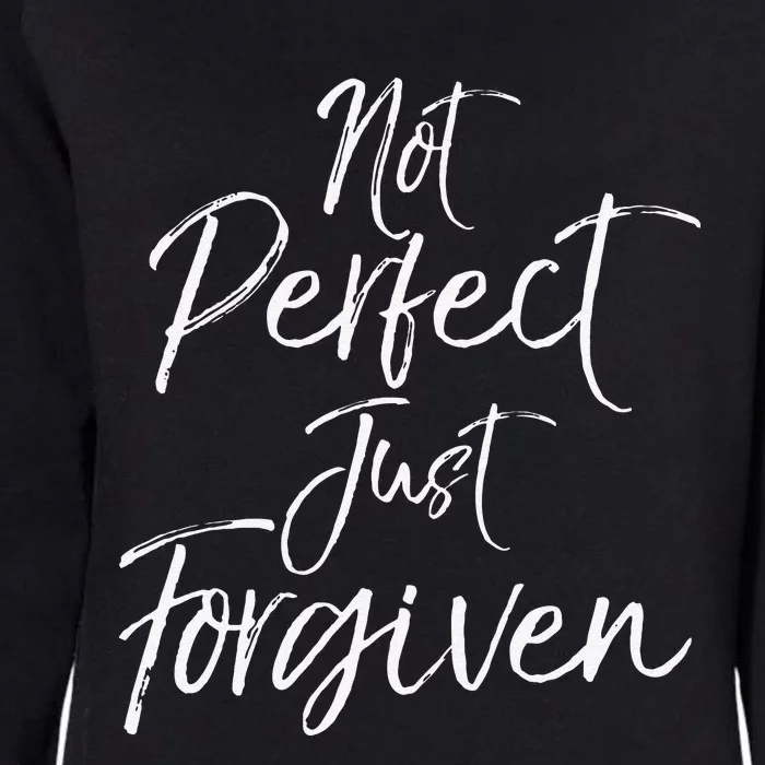 Evangelism Forgiveness Salvation Not Perfect Just Forgiven Womens California Wash Sweatshirt