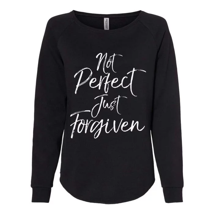 Evangelism Forgiveness Salvation Not Perfect Just Forgiven Womens California Wash Sweatshirt