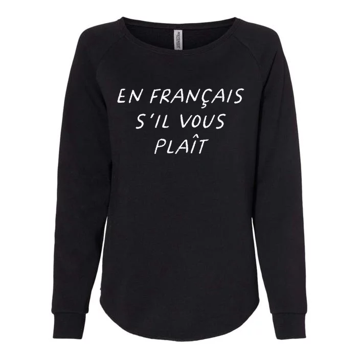 En Francais SIl Vous Plait French Teacher Womens California Wash Sweatshirt