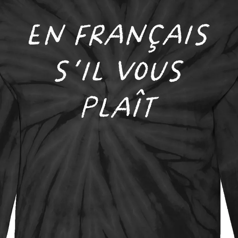 En Francais SIl Vous Plait French Teacher Tie-Dye Long Sleeve Shirt