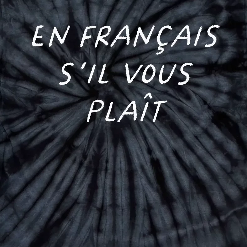 En Francais SIl Vous Plait French Teacher Tie-Dye T-Shirt