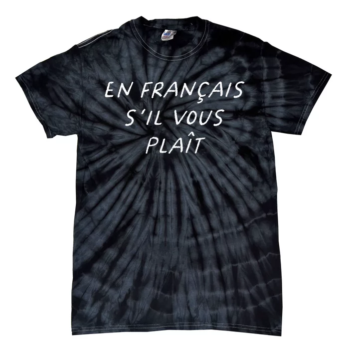 En Francais SIl Vous Plait French Teacher Tie-Dye T-Shirt