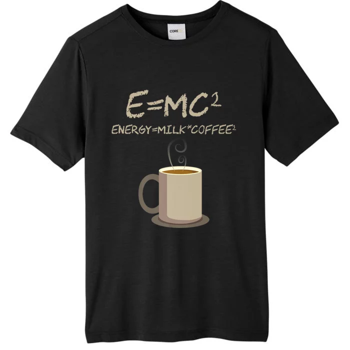 E=MC2 Funny Science Coffee Energy Milk Coffee Gift ChromaSoft Performance T-Shirt