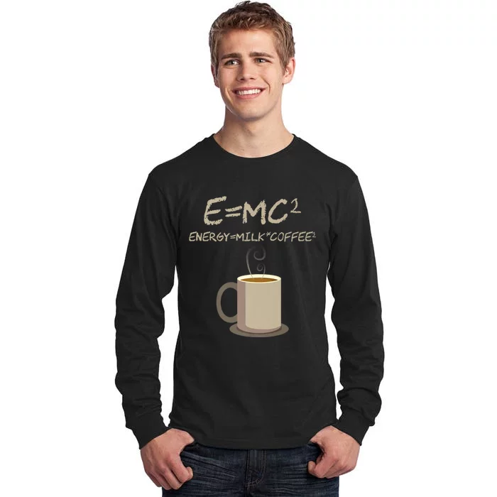 E=MC2 Funny Science Coffee Energy Milk Coffee Gift Tall Long Sleeve T-Shirt