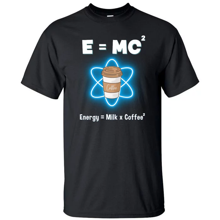 E=mc2 Funny Science Coffee Energy Milk Tall T-Shirt