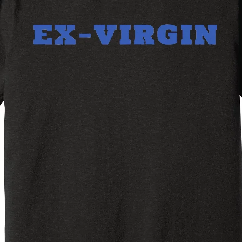 Exvirgin Funny Sarcastic Sayings Premium T-Shirt